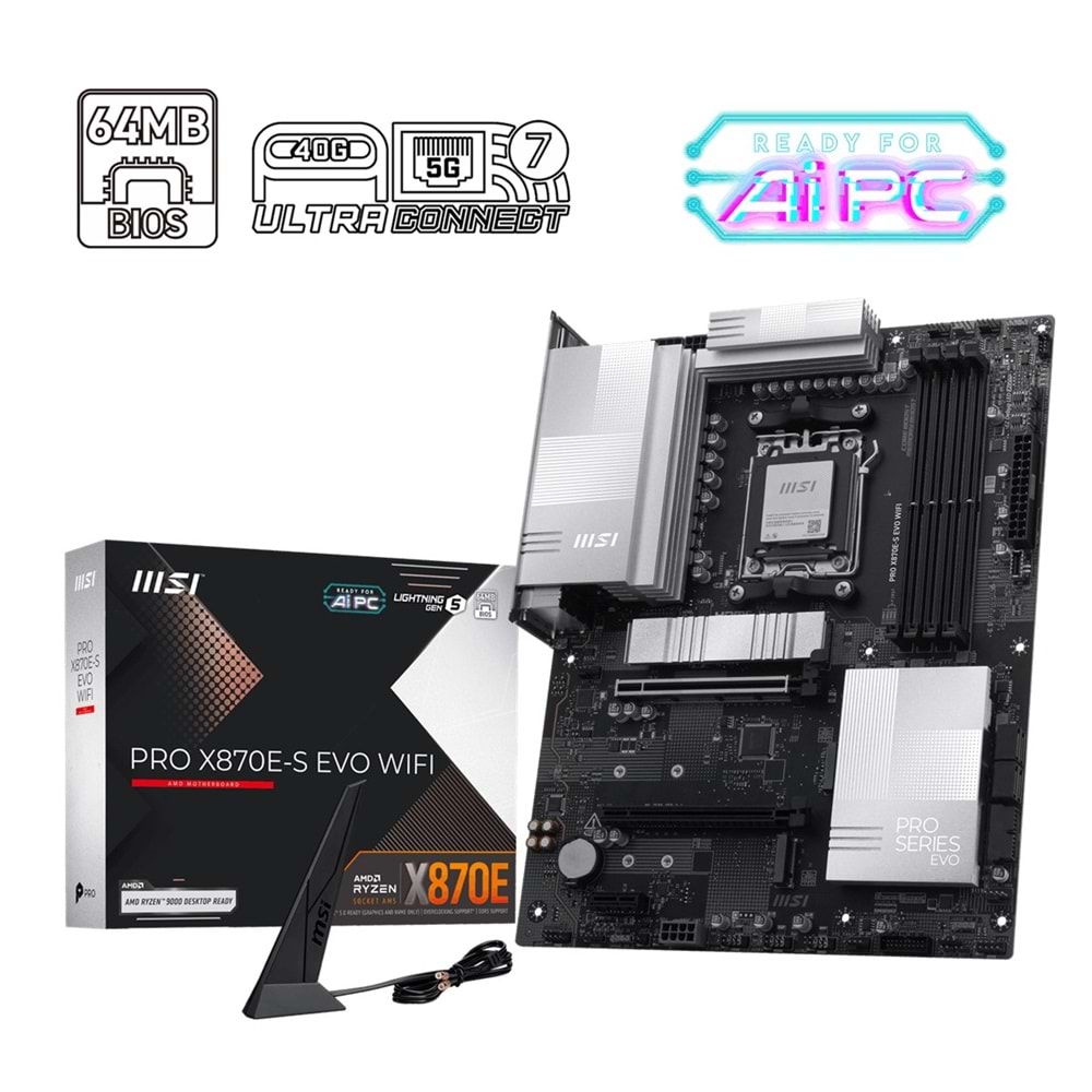 MSI PRO X870E-S EVO WIFI7 DDR5 HDMI-DP TYPEC PCIE 5.0 AM5 ATX
