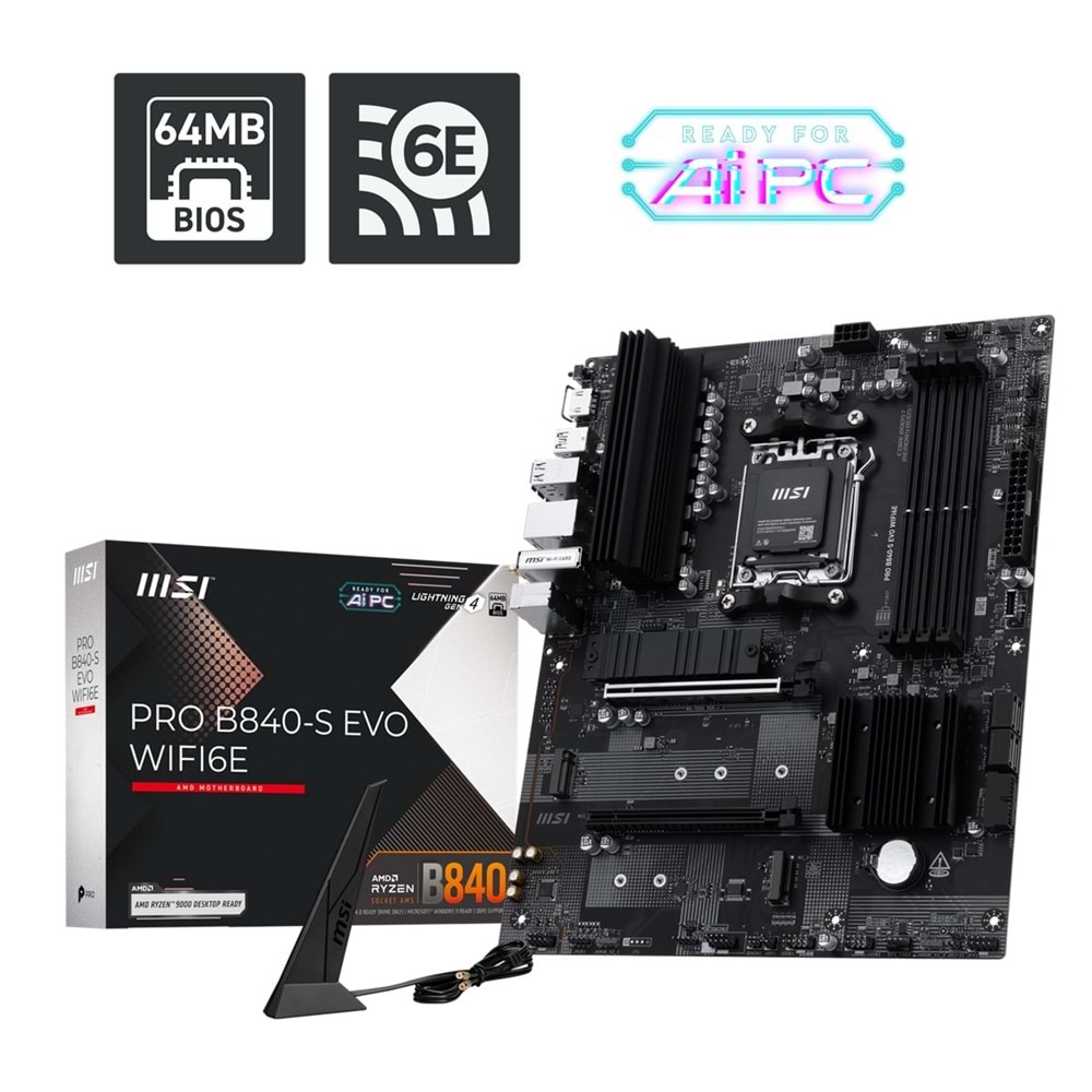 MSI PRO B840-S EVO WIFI6E DDR5 HDMI-TYPEC PCIE 4.0 AM5 ATX