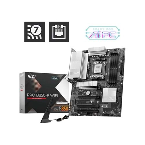 MSI PRO B850-P WIFI7 DDR5 HDMI-DP PCIE 5.0 AM5 ATX