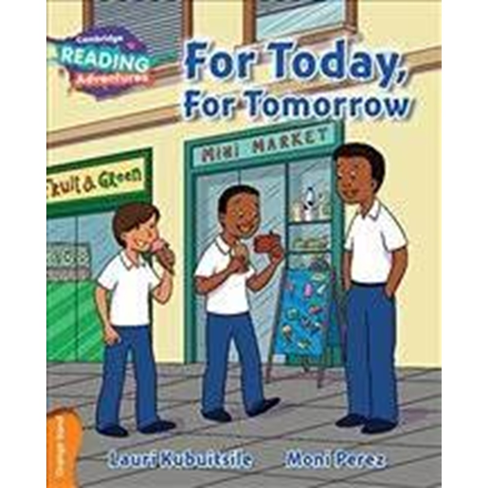 For Today, For Tomorrow Orange Band ( Cambridge Reading Adventures )