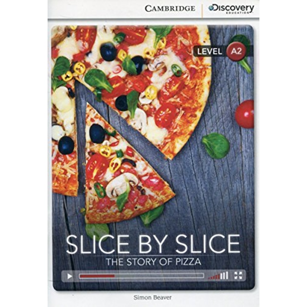 Slice by Slice: The Story of Pizza Low Intermediate Book with Online Access