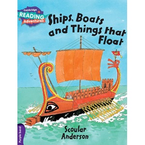 Ships, Boats and Things that Float Purple Band ( Cambridge Reading Adventures )