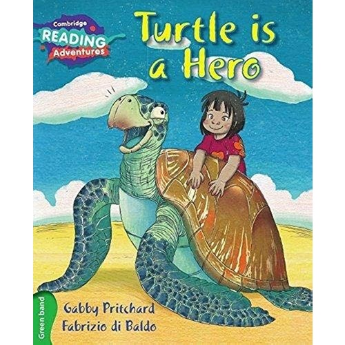 Turtle is a Hero Green Band ( Cambridge Reading Adventures )