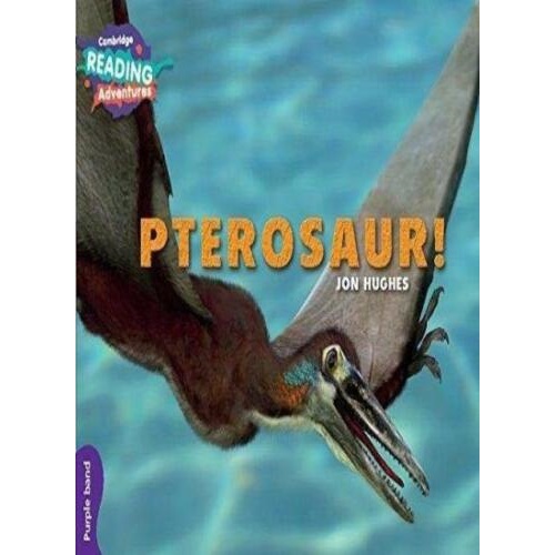 Pterosaur Purple Band ( Cambridge Reading Adventures )