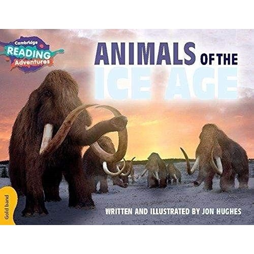 Animals of The Ice Age Gold Band ( Cambridge Reading Adventures )
