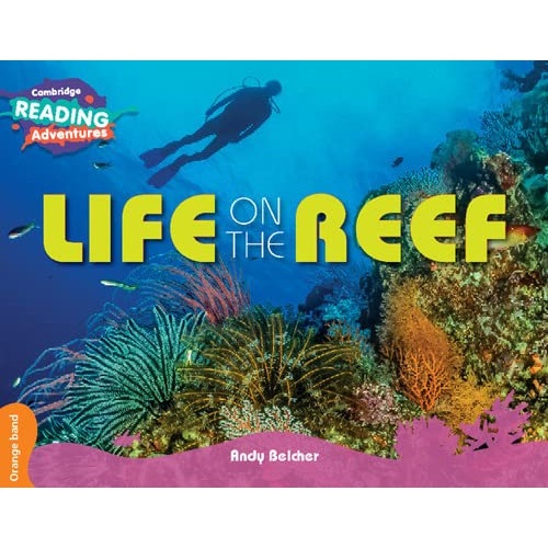 Life on the Reef Orange Band ( Cambridge Reading Adventures )