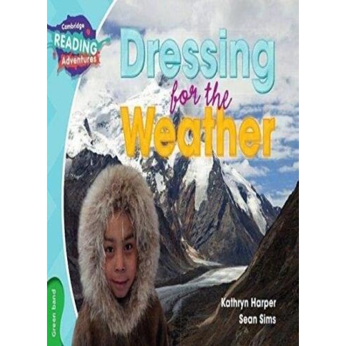 Dressing for the Weather Green Band ( Cambridge Reading Adventures )