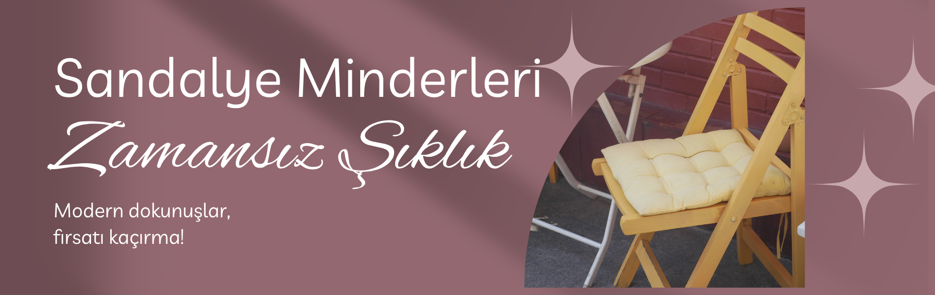 Her Sandalyeye Uygun Ürün Çeşitleri